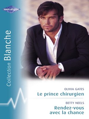 cover image of Le prince chirurgien--Rendez-vous avec la chance (Harlequin Blanche)
